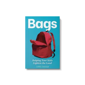 Bags: Helping Your Kids Lighten the Load - Chris Sasser